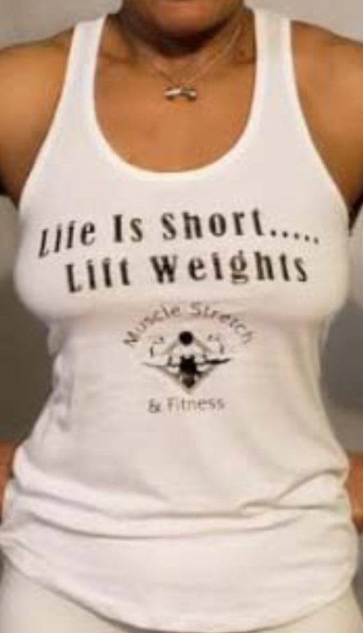 Women's "Life Is Short...Lift Weights" Racer Back Top